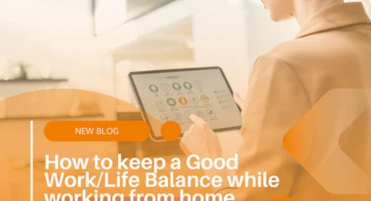 How to keep a Good Work/Life Balance while working from home